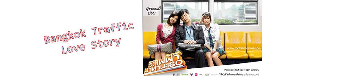 Sinopsis Film "Bangkok Traffic Love Story"